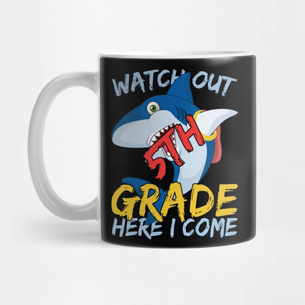 Funny Shark Watch Out 5th grade Here I Come by kateeleone97023